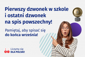 Młoda dziewczyna wskazuje palcem na napis "Pierwszy dzwonek w szkole i ostatni dzwonek na spis powszechny"
