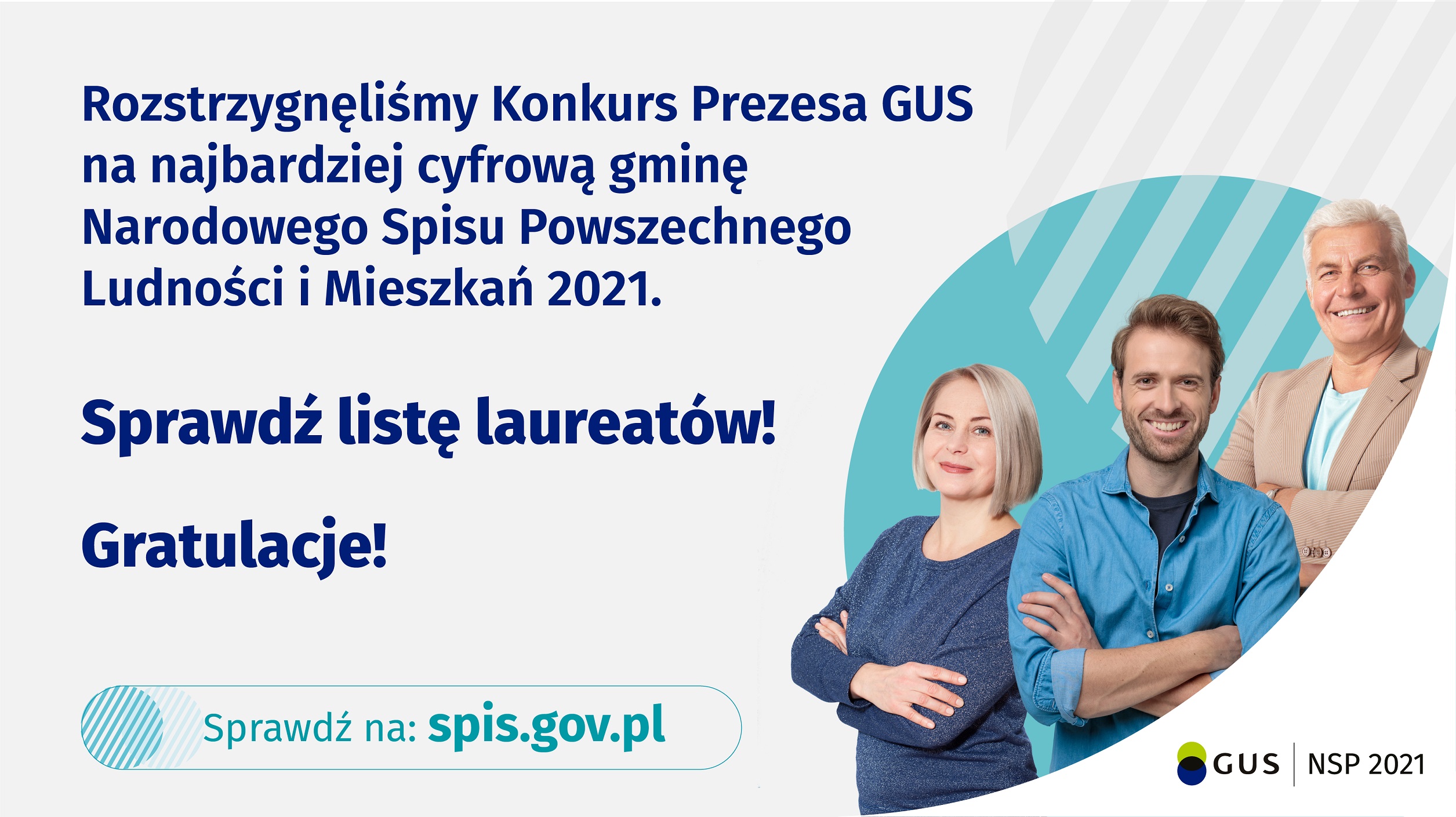 Napis „Rozstrzygnęliśmy Konkurs Prezesa GUS na najbardziej cyfrową gminę Narodowego Spisu Powszechnego Ludności i Mieszkań 2021. Sprawdź listę laureatów! Gratulacje! Sprawdź na spis.gov.pl”.